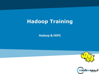 Page 1Classification: Restricted
Hadoop Training
Hadoop & HDFS
 