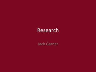 Research
Jack Garner
 