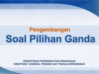 KEMENTERIAN PENDIDIKAN DAN KEBUDAYAAN
DIREKTORAT JENDERAL PENDIDIK DAN TENAGA KEPENDIDIKAN
 