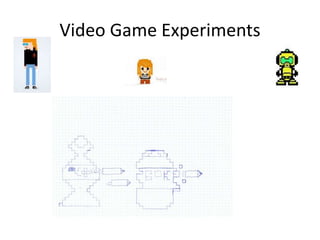 Video Game Experiments
 