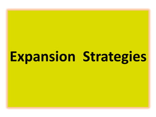 Expansion Strategies
 