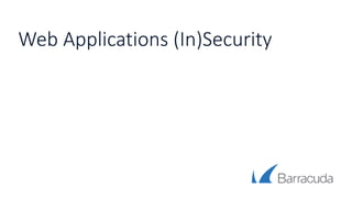 Web Applications (In)Security
 