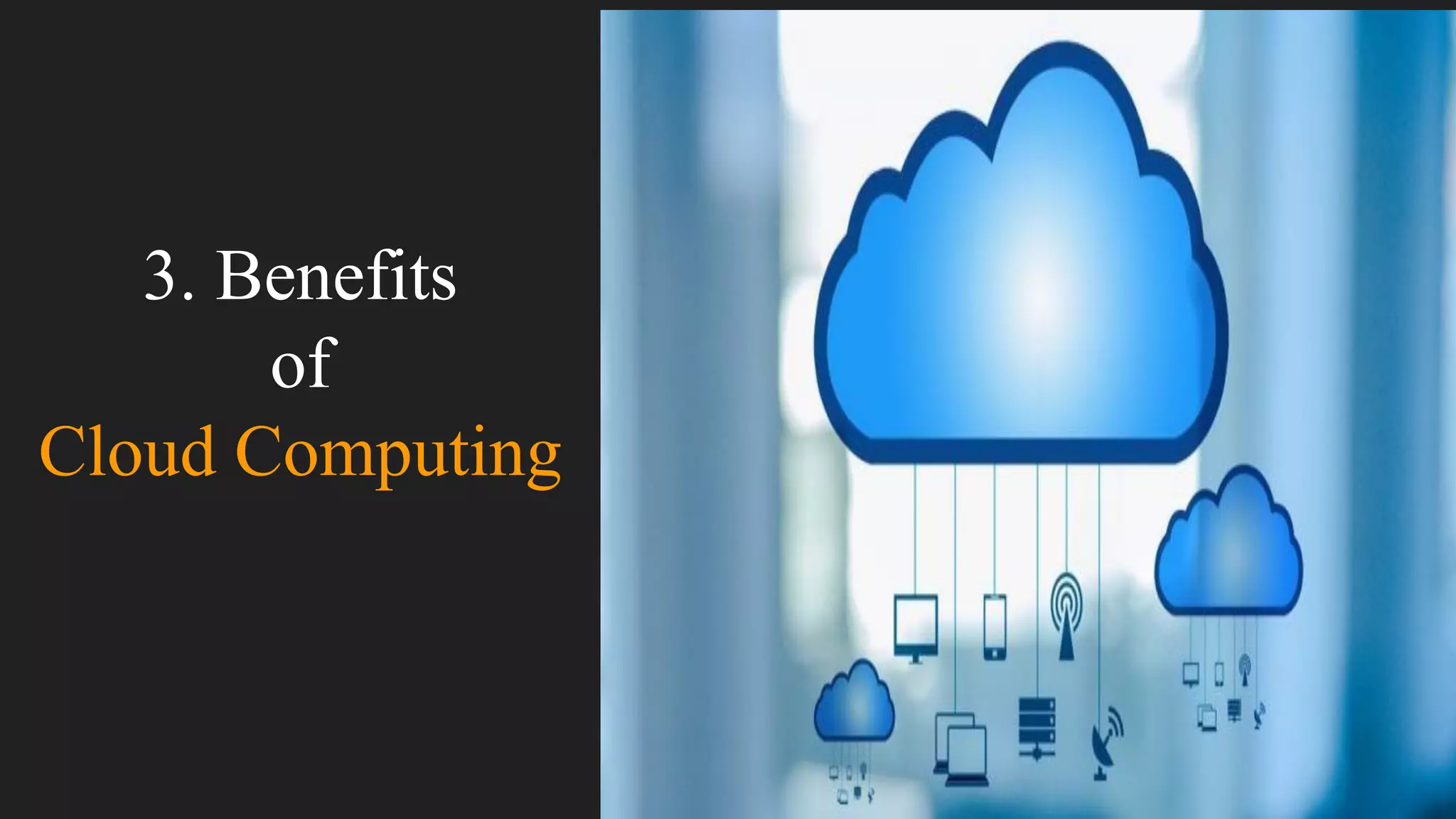 3. Benefits
of
Cloud Computing
 