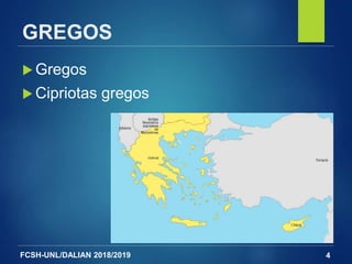 FCSH-UNL/DALIAN 2018/2019
GREGOS
 Gregos
 Cipriotas gregos
4
 