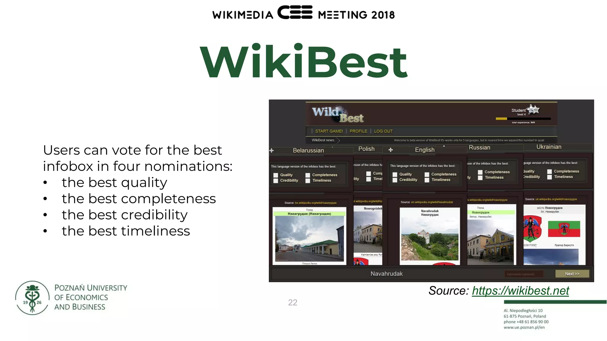 22
WikiBest
Users can vote for the best
infobox in four nominations:
• the best quality
• the best completeness
• the best credibility
• the best timeliness
Source: https://wikibest.net
 