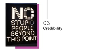 03
Credibility
 