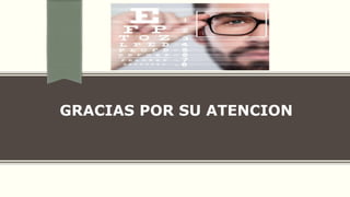 GRACIAS POR SU ATENCION
 