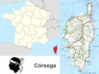Córsega
 