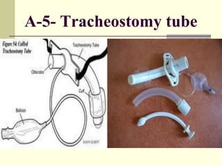 A-5- Tracheostomy tube
 