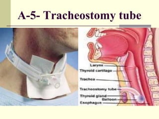 A-5- Tracheostomy tube
 