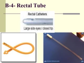 B-4- Rectal Tube
 
