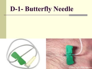 D-1- Butterfly Needle
 