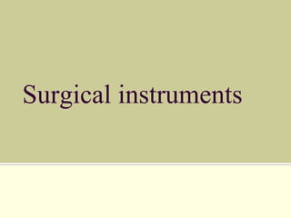 Surgical instruments
 