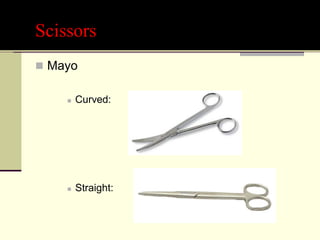 Scissors
 Mayo
 Curved:
 Straight:
 