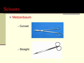 Scissors
 Metzenbaum
 Curved:
 Straight:
 