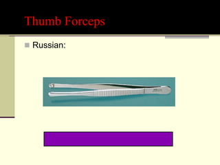 Thumb Forceps
 Russian:
 
