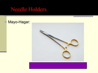 Needle Holders
 Mayo-Hagar:
 