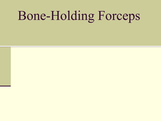 Bone-Holding Forceps
 