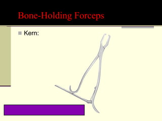 Bone-Holding Forceps
 Kern:
 