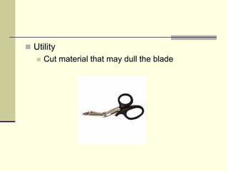  Utility
 Cut material that may dull the blade
 