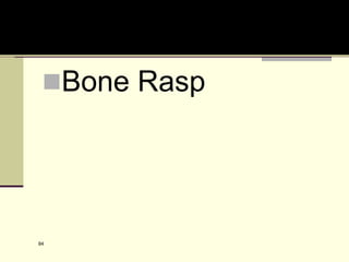 84
Bone Rasp
 