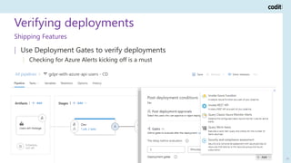 Verifying deployments
February 2019 Adventures of building a (multi-tenant) PaaS on Microsoft Azure 54
| Use Deployment Ga...