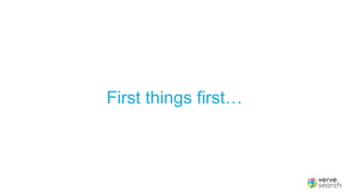 First things first…
 