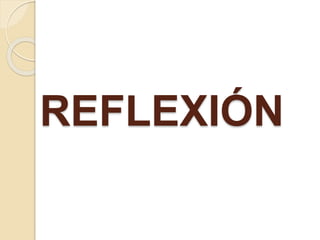 REFLEXIÓN
 