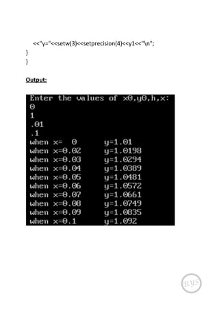 <<"y="<<setw(3)<<setprecision(4)<<y1<<"n";
}
}
Output:
 