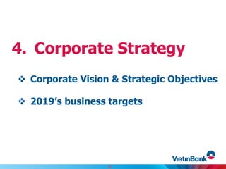  Corporate Vision & Strategic Objectives
 2019’s business targets
4. Corporate Strategy
21
 
