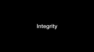 Integrity
 