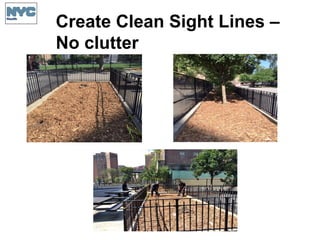 Create Clean Sight Lines –
No clutter
 
