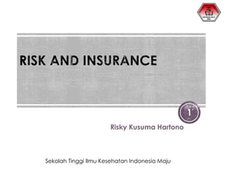 Risky Kusuma Hartono
Sekolah Tinggi Ilmu Kesehatan Indonesia Maju
1
 