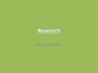 Research
Dominik Balint
 