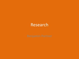 Research
Benjamin Partner
 