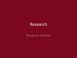 Research
Benjamin Partner
 