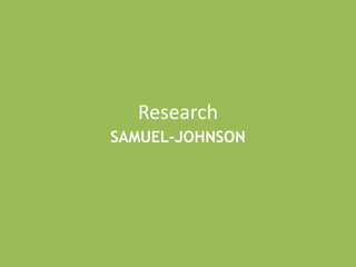Research
SAMUEL-JOHNSON
 