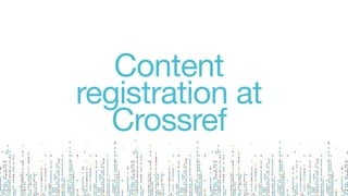 Content
registration at
Crossref
 