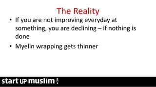 Link Profit System Training
The Reality
• If you are not improving everyday at
something, you are declining – if nothing is
done
• Myelin wrapping gets thinner
 