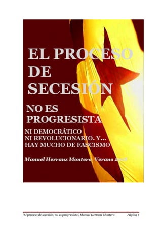 „El proceso de secesión, no es progresista‟. Manuel Herranz Montero Página 1
 