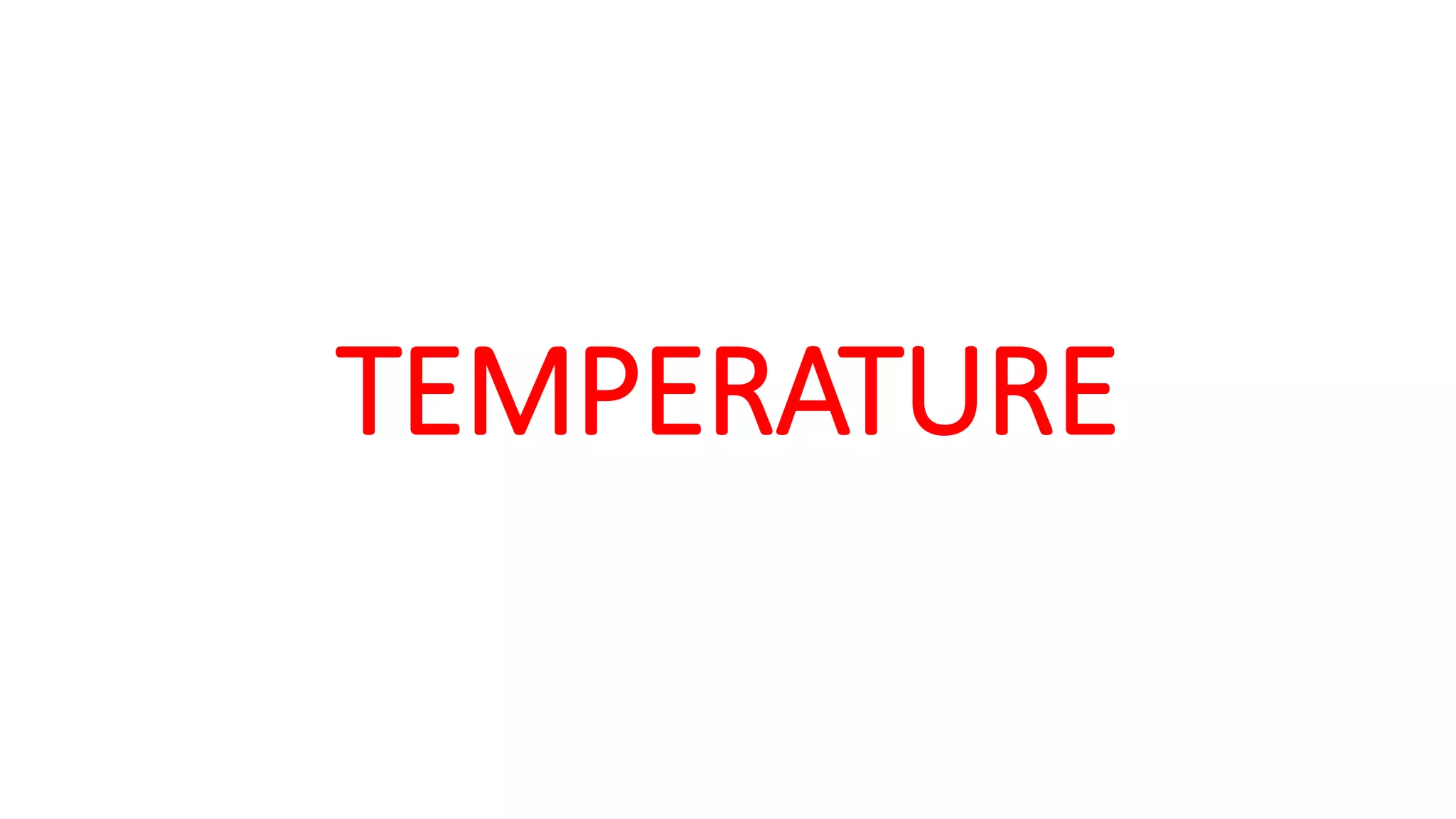 TEMPERATURE
 