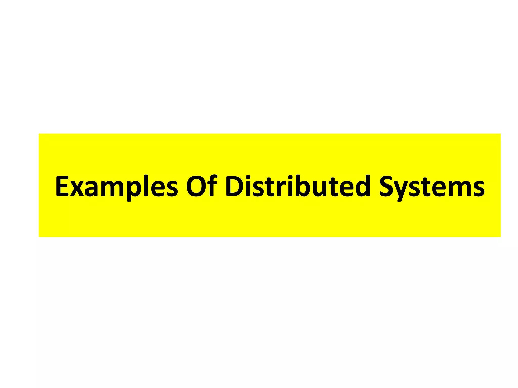 Examples Of Distributed Systems
 
