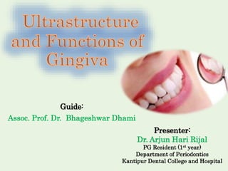 Guide:
Assoc. Prof. Dr. Bhageshwar Dhami
Presenter:
Dr. Arjun Hari Rijal
PG Resident (1st year)
Department of Periodontics
Kantipur Dental College and Hospital
 