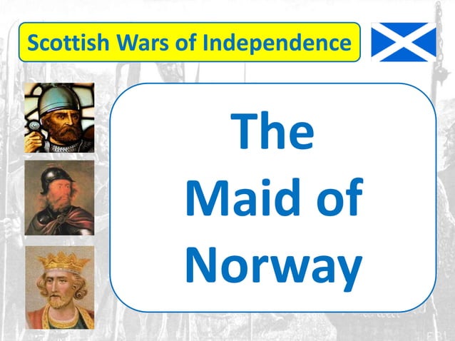 Scottish Wars of Independence - the maid of norway | PPT