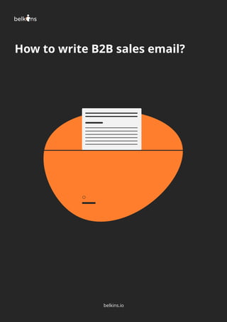 How to write B2B sales email?
belkins.io
 