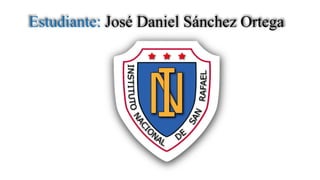 Estudiante: José Daniel Sánchez Ortega
 