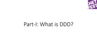 Part-I: What is DDD?
 