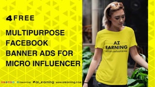 4FREE
MULTIPURPOSE
FACEBOOK
BANNER ADS FOR
MICRO INFLUENCER
 