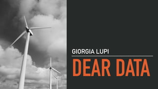 DEAR DATA
GIORGIA LUPI
 