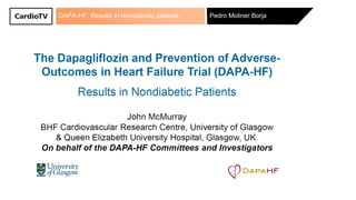 DAPA-HF: Results in Nondiabetic patients Pedro Moliner Borja
 